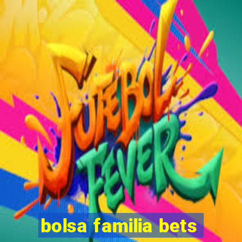 bolsa familia bets